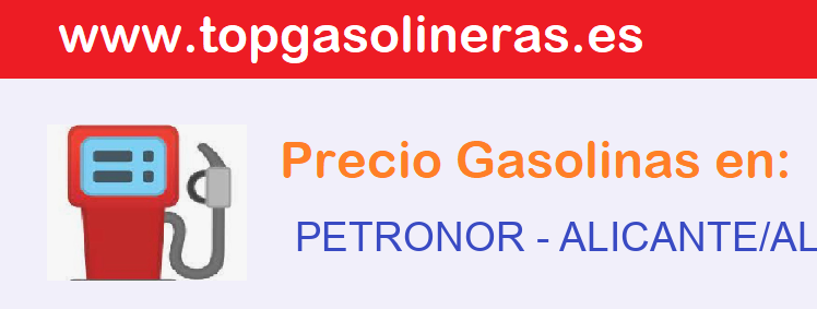 Precios gasolina en PETRONOR - alicante